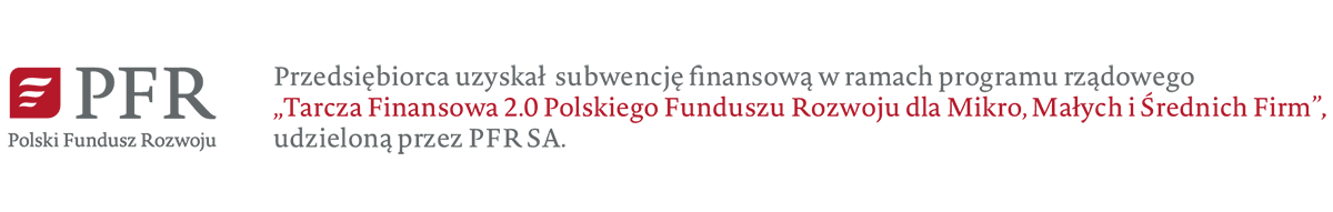 Przedsiębiorca uzyskał subwencję fnansową w ramach programu rządowego Tarcza Finansowa 2.0 Polskiego Funduszu Rozwoju dla Mikro, Małych i Średnich Firm, udzieloną przez PFR SA.